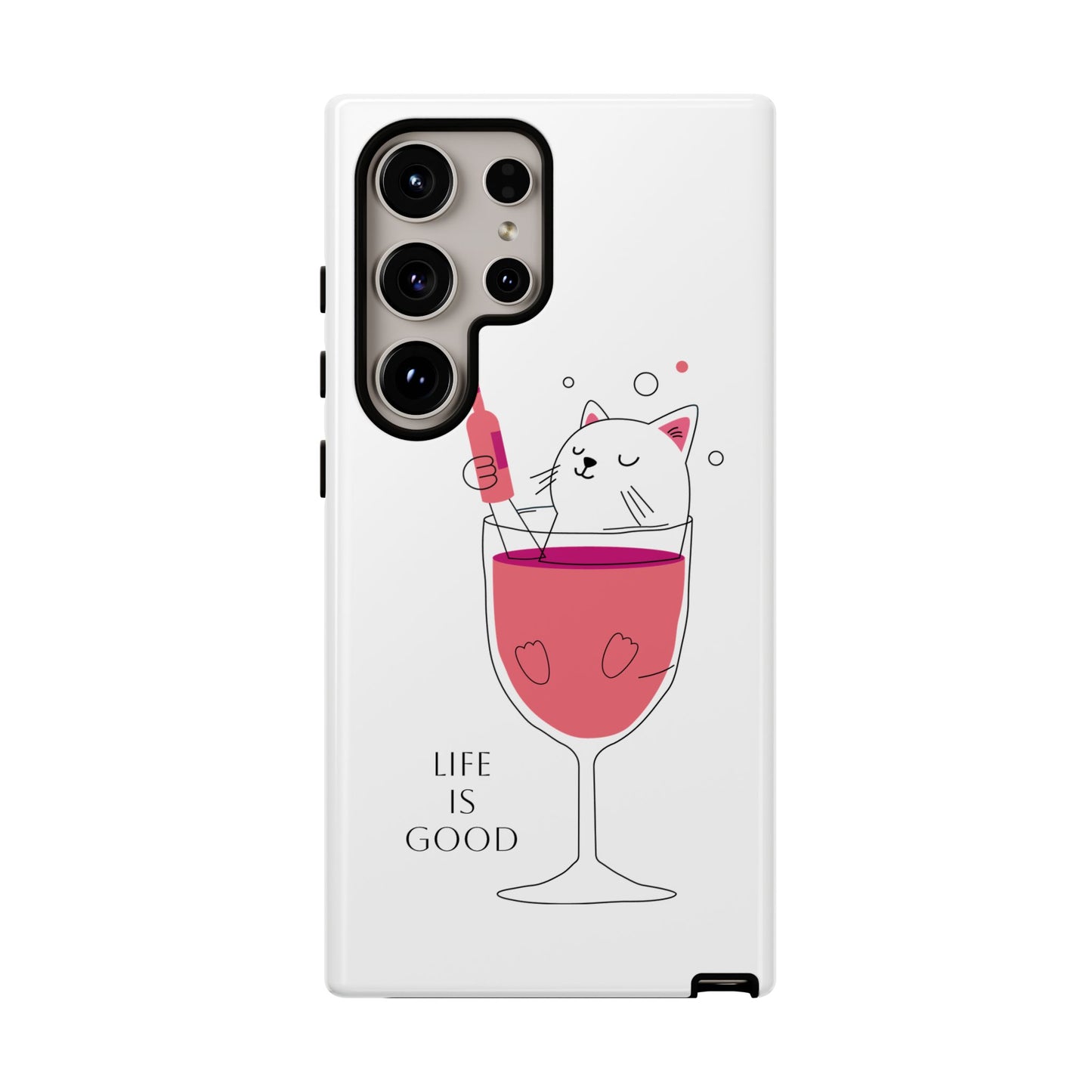 Phone Case - Cute Cat in Wine Glass with &quot;Life is Good&quot;