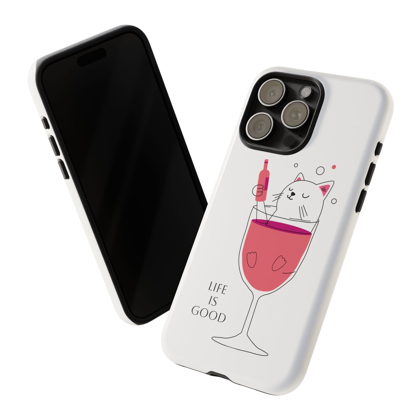 Phone Case - Cute Cat in Wine Glass with &quot;Life is Good&quot;