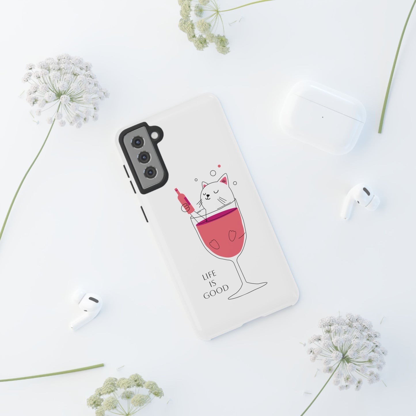 Phone Case - Cute Cat in Wine Glass with &quot;Life is Good&quot;