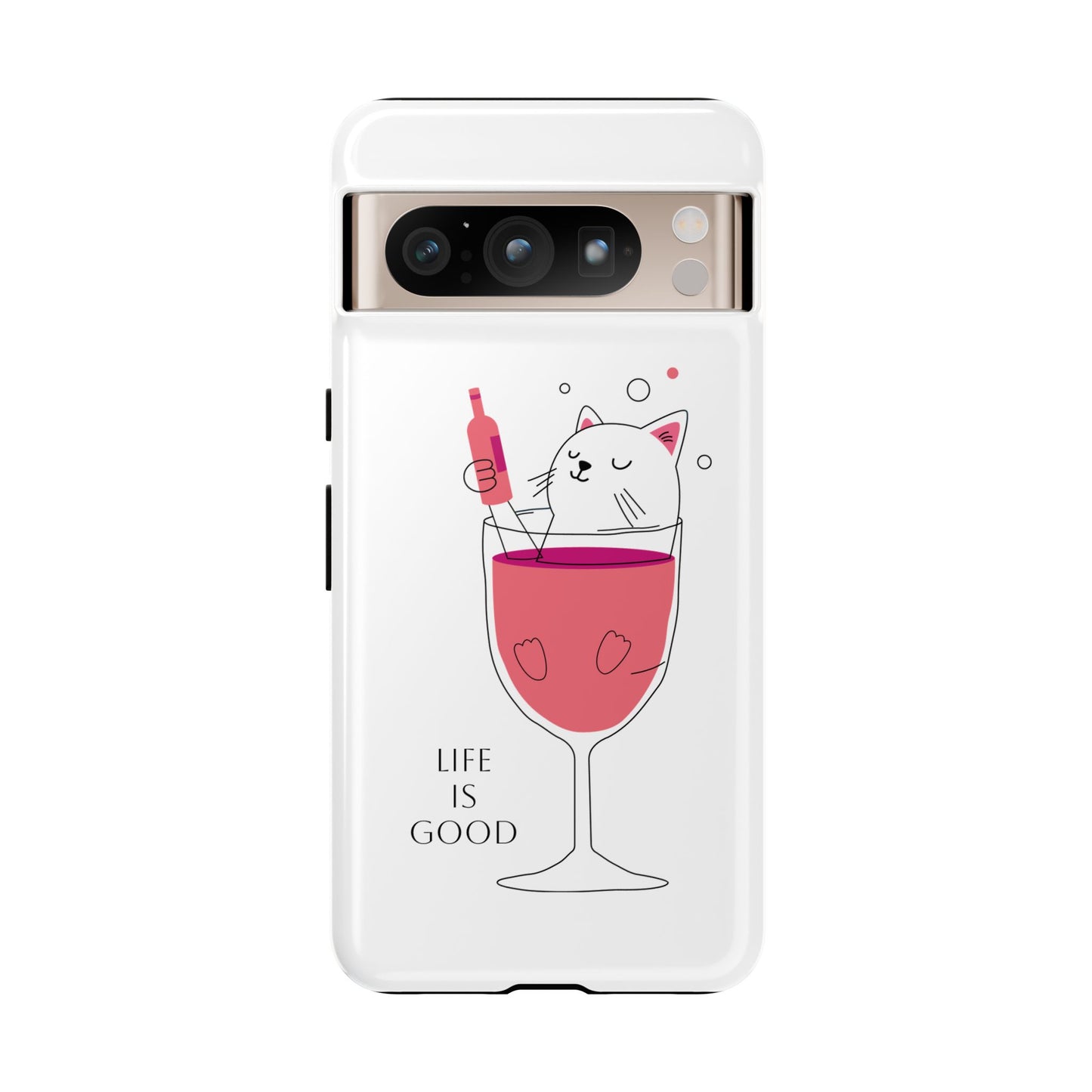 Phone Case - Cute Cat in Wine Glass with &quot;Life is Good&quot;