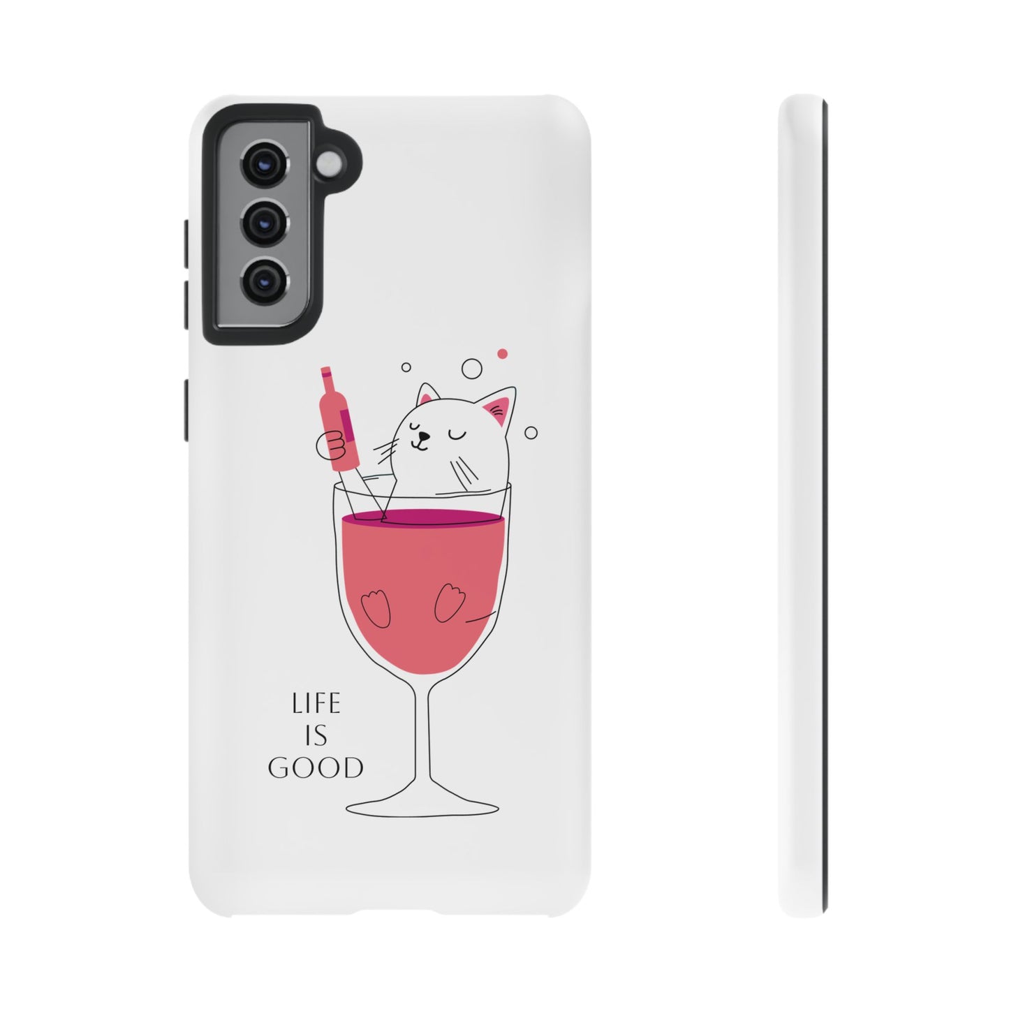 Phone Case - Cute Cat in Wine Glass with &quot;Life is Good&quot;