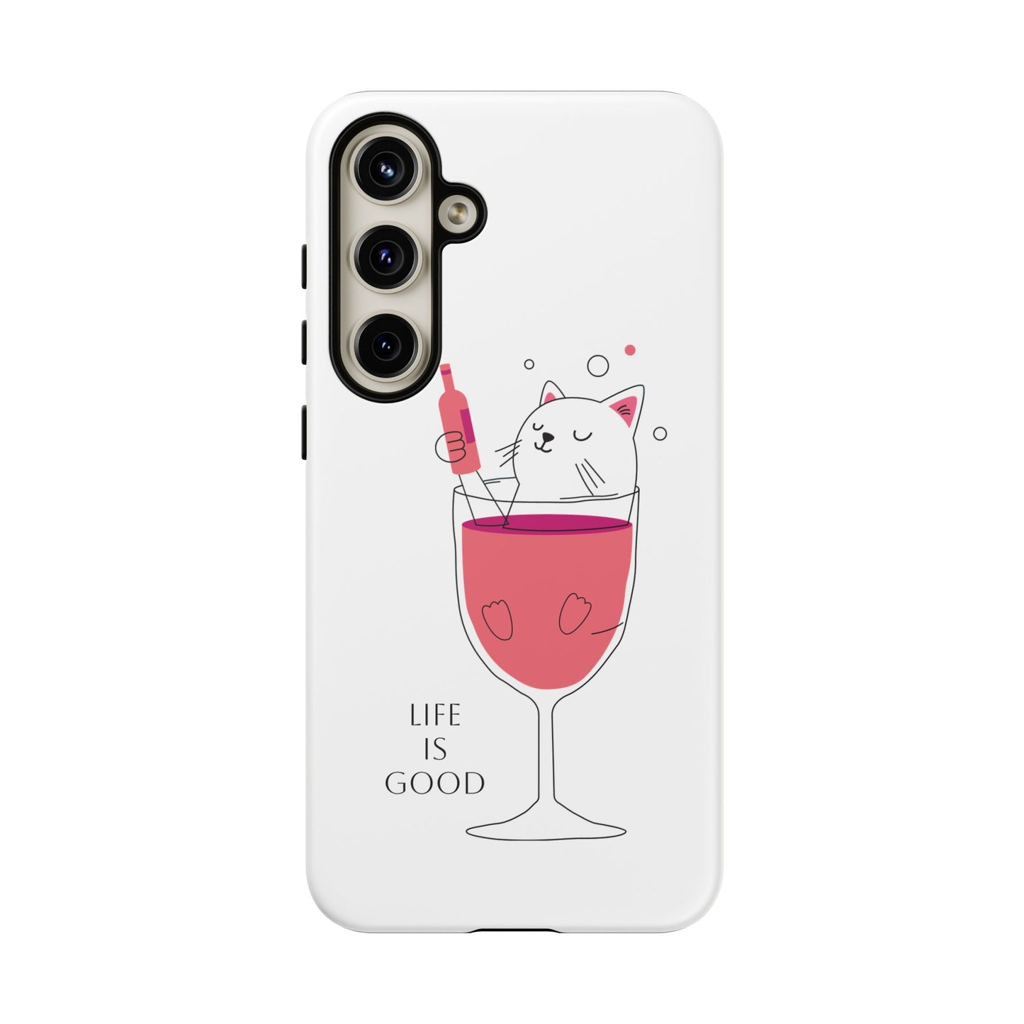 Phone Case - Cute Cat in Wine Glass with &quot;Life is Good&quot;