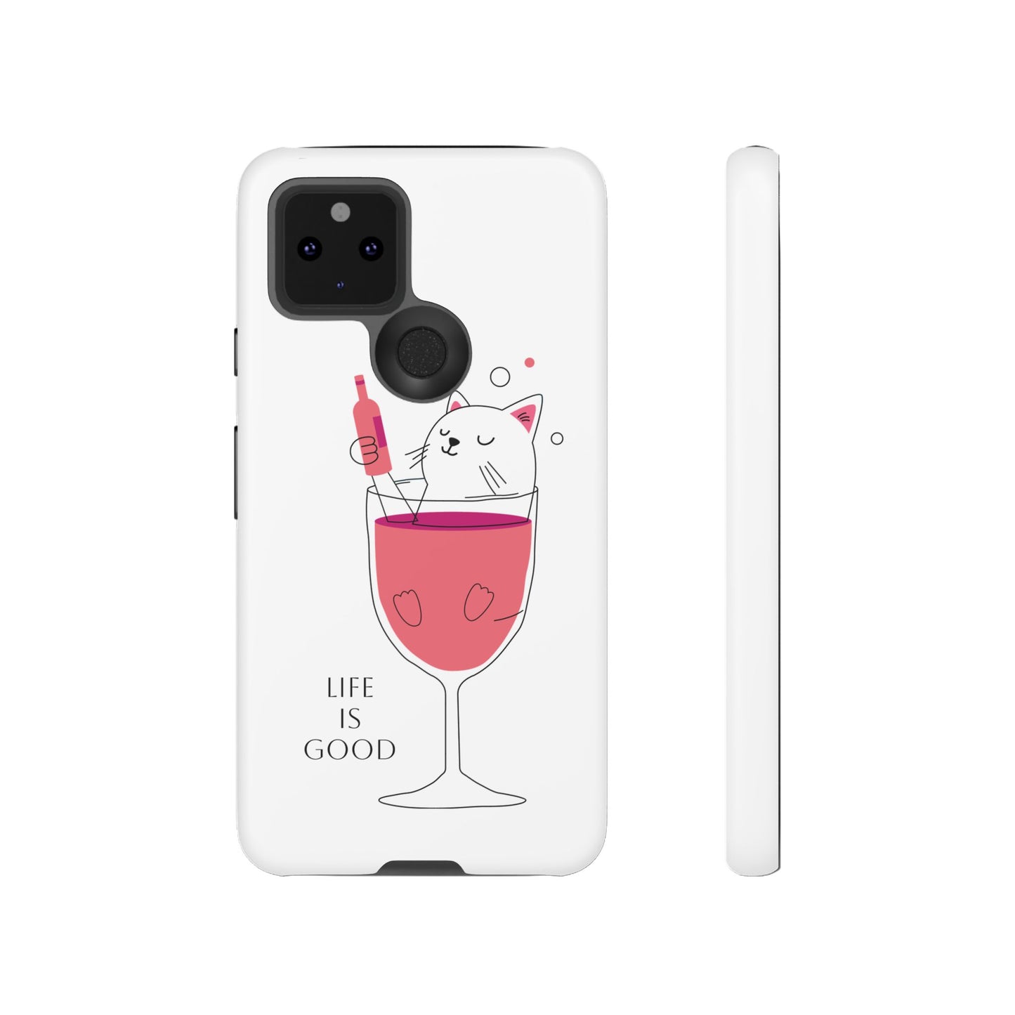 Phone Case - Cute Cat in Wine Glass with &quot;Life is Good&quot;