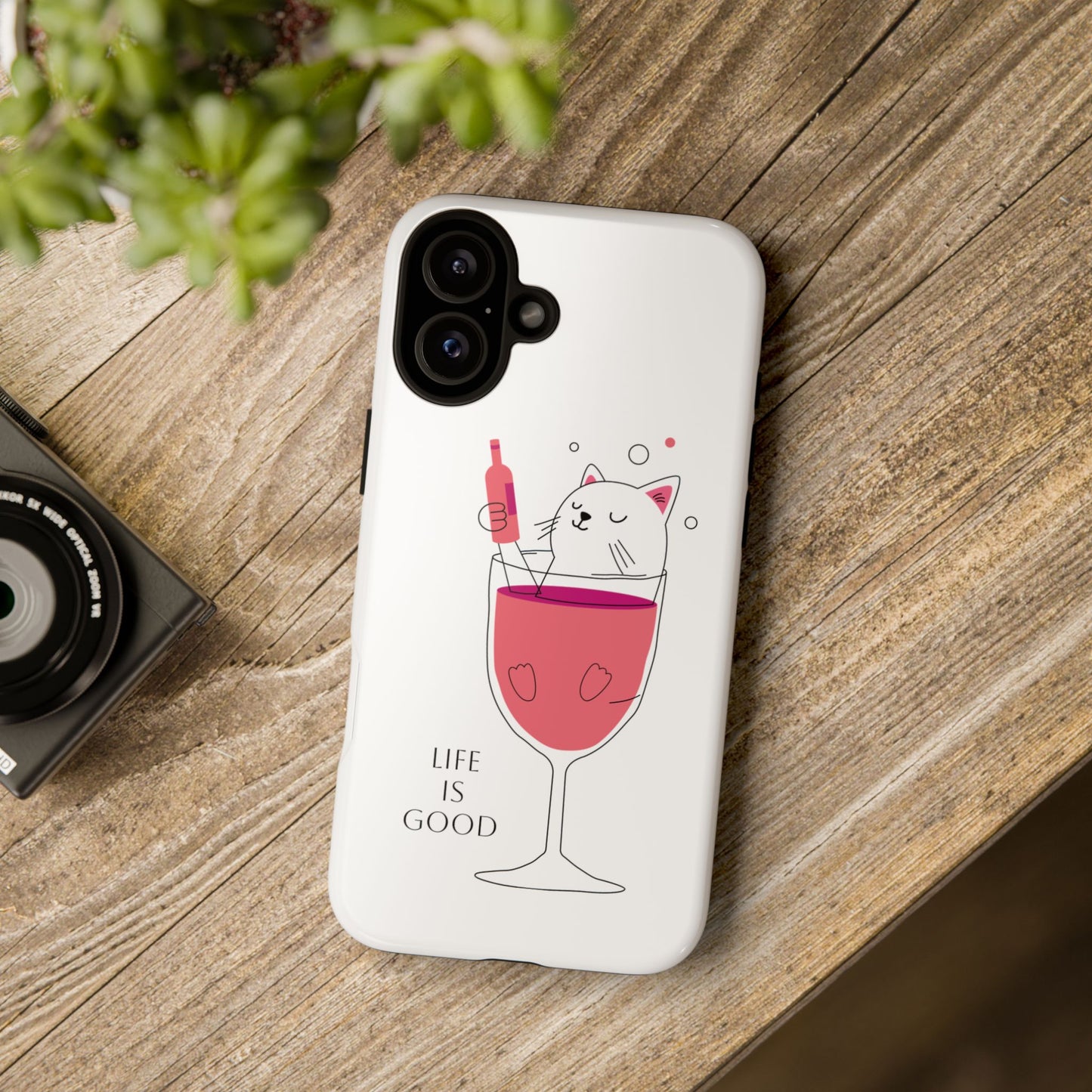 Phone Case - Cute Cat in Wine Glass with &quot;Life is Good&quot;