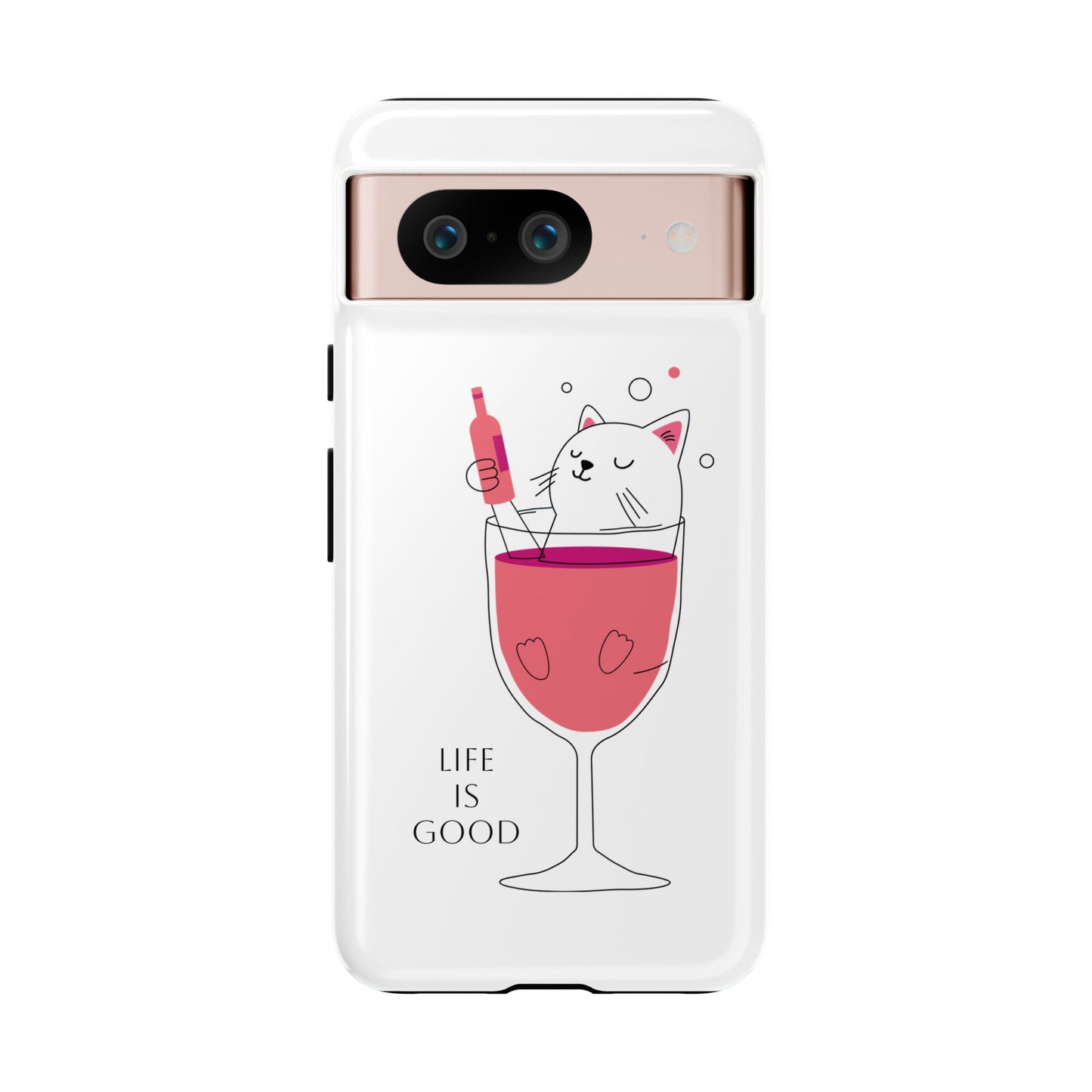 Phone Case - Cute Cat in Wine Glass with &quot;Life is Good&quot;