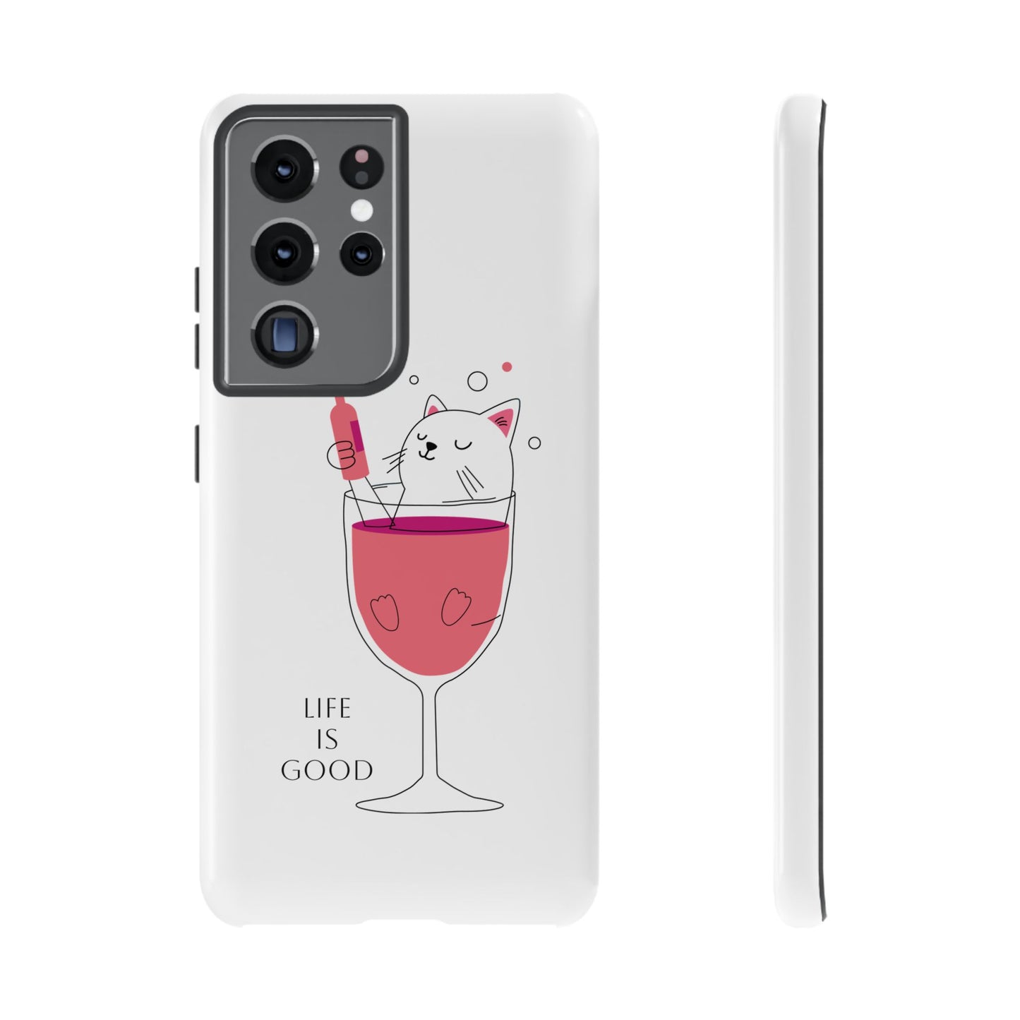 Phone Case - Cute Cat in Wine Glass with &quot;Life is Good&quot;