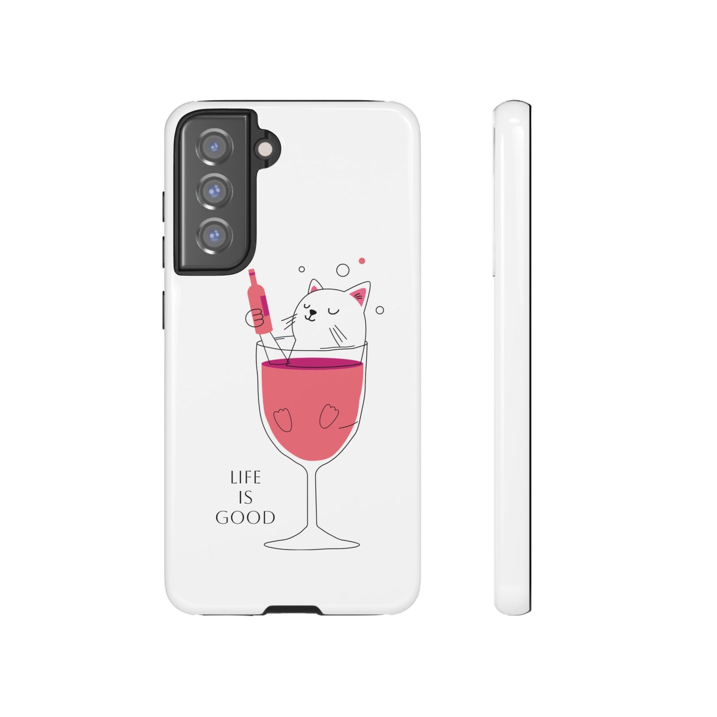 Phone Case - Cute Cat in Wine Glass with &quot;Life is Good&quot;