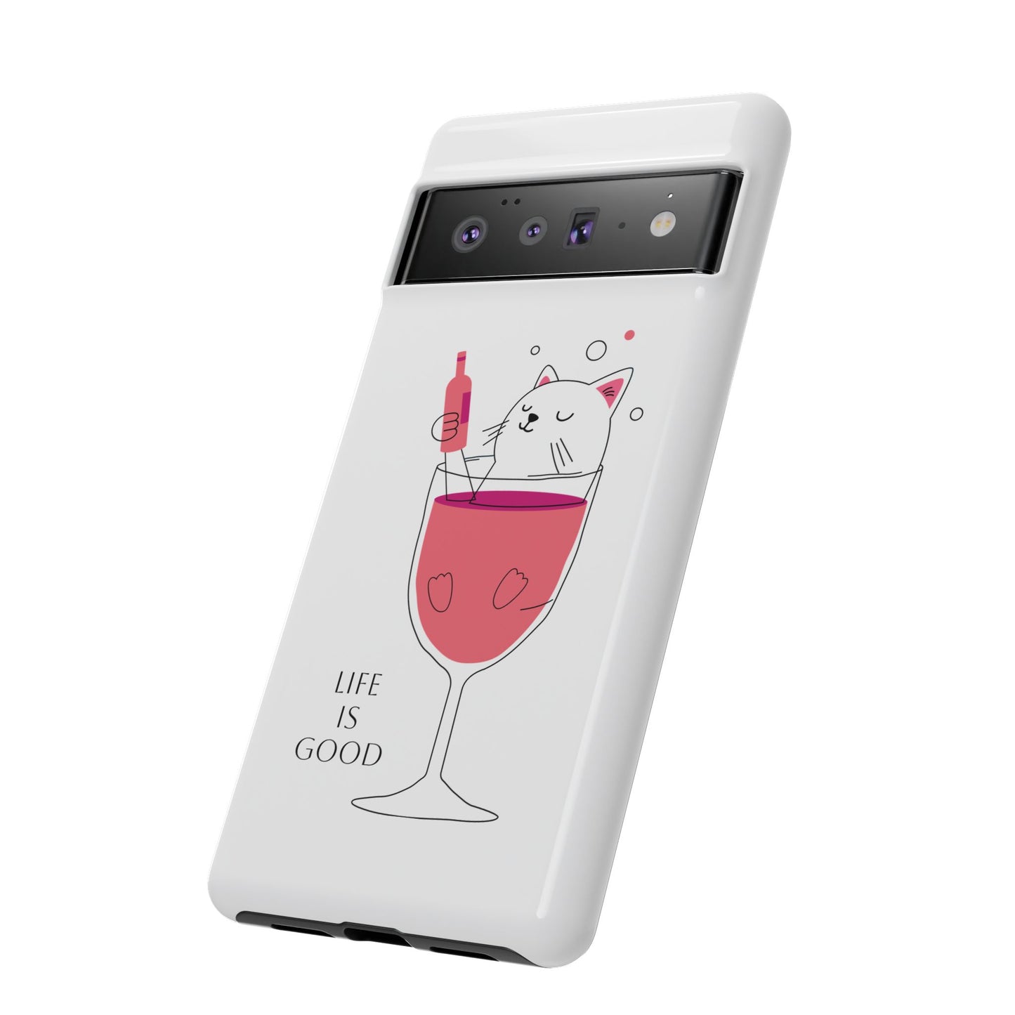 Phone Case - Cute Cat in Wine Glass with &quot;Life is Good&quot;