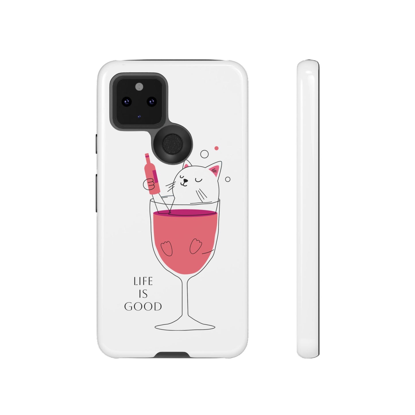 Phone Case - Cute Cat in Wine Glass with &quot;Life is Good&quot;