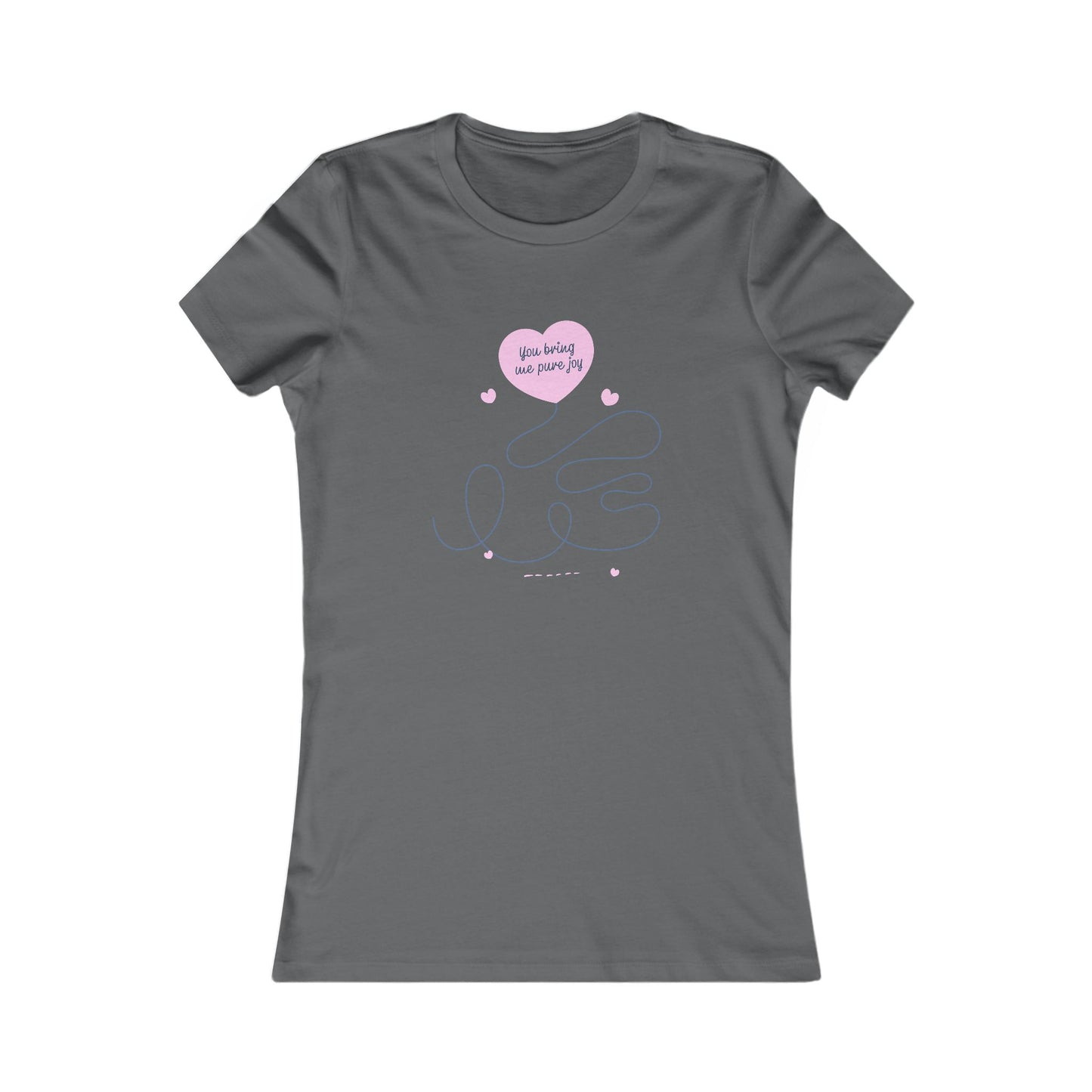 T-Shirt - Valentines Shirt with 'You Bring Me Pure Joy' Text