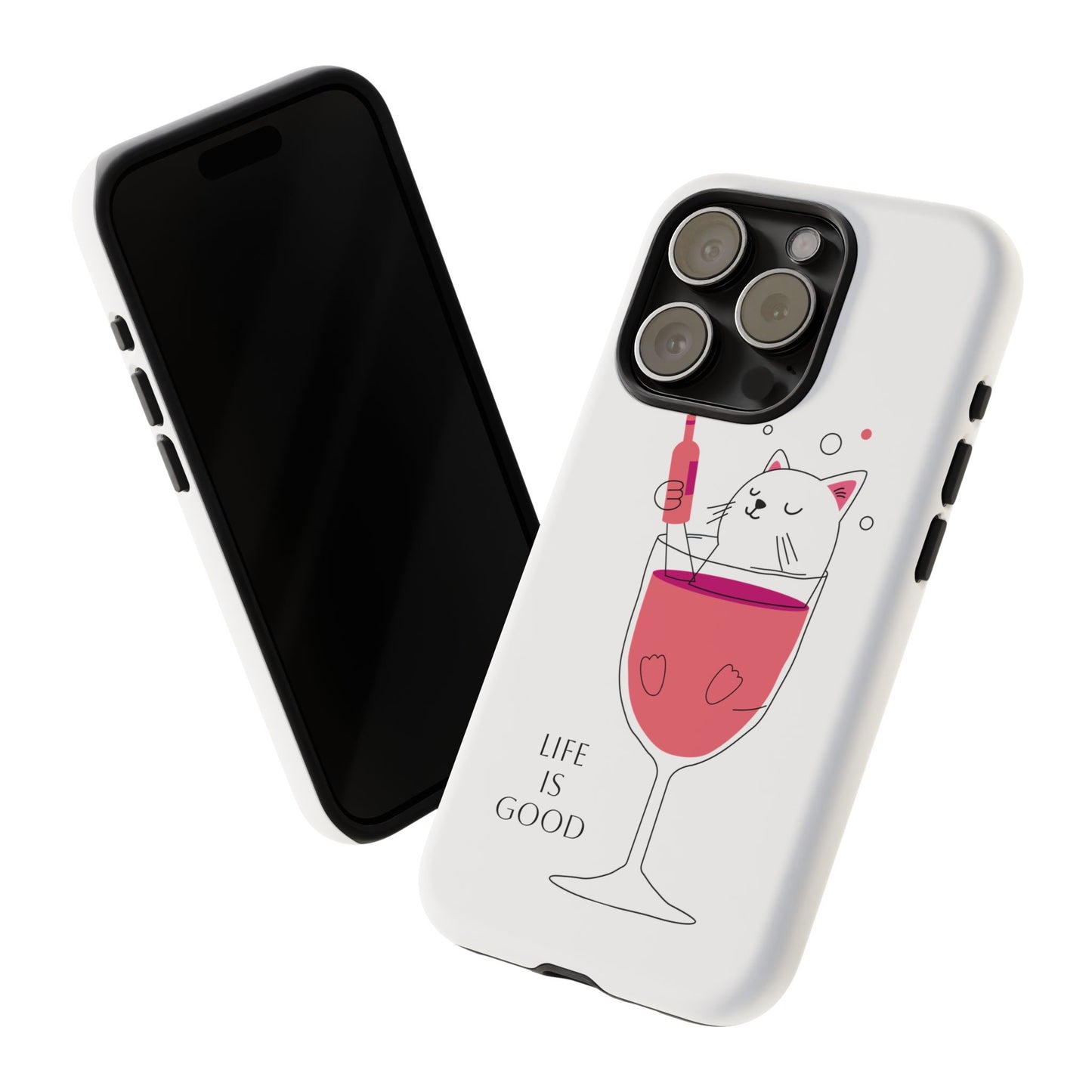 Phone Case - Cute Cat in Wine Glass with &quot;Life is Good&quot;