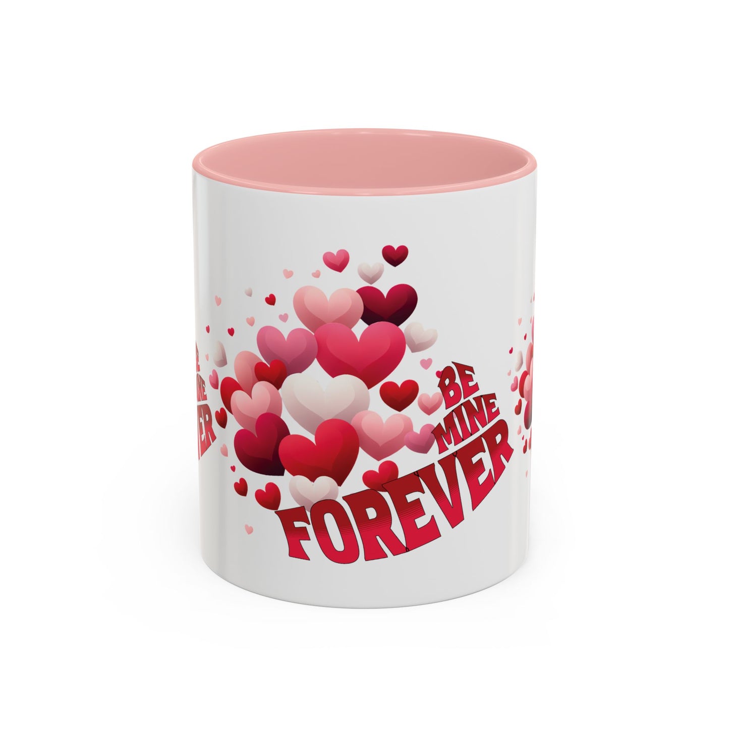 Coffee Mug - Pink, Red, White Hearts with 'BE MINE FOREVER' Phrase
