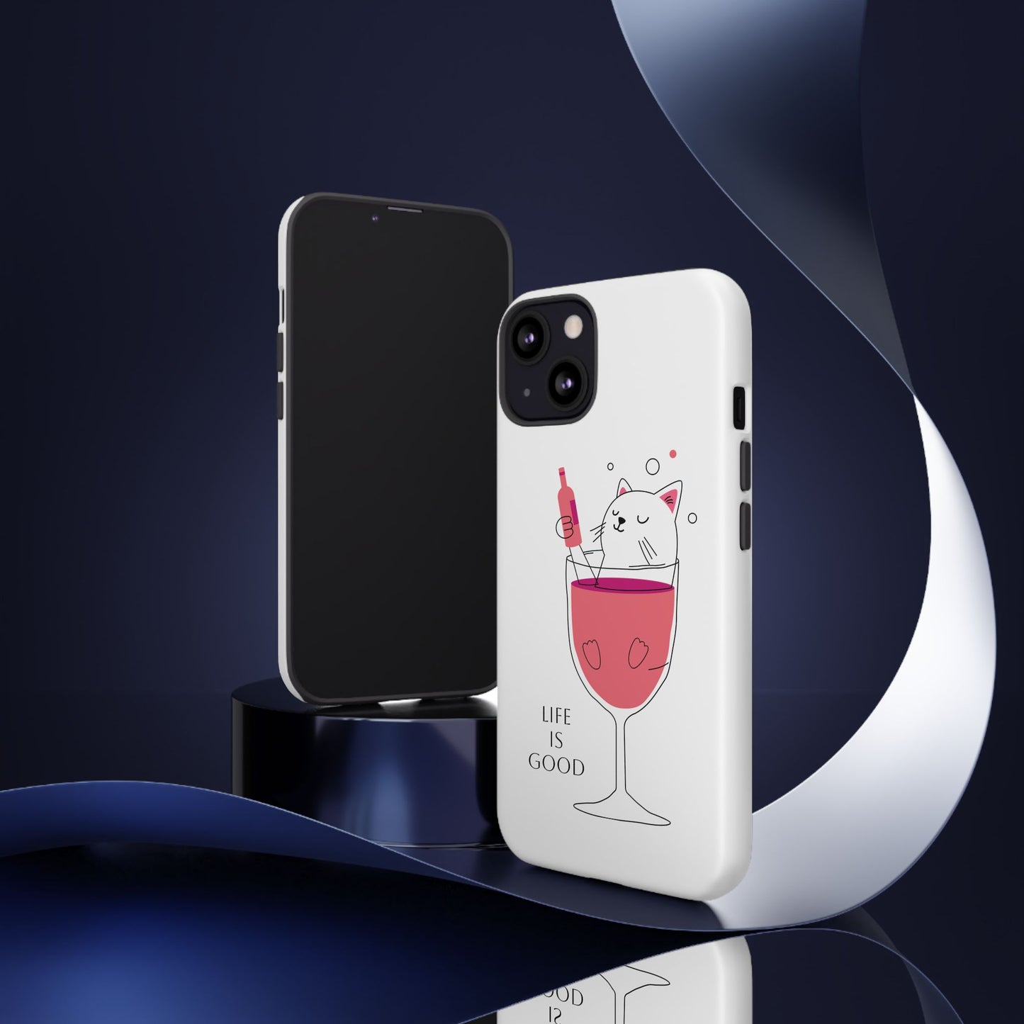 Phone Case - Cute Cat in Wine Glass with &quot;Life is Good&quot;