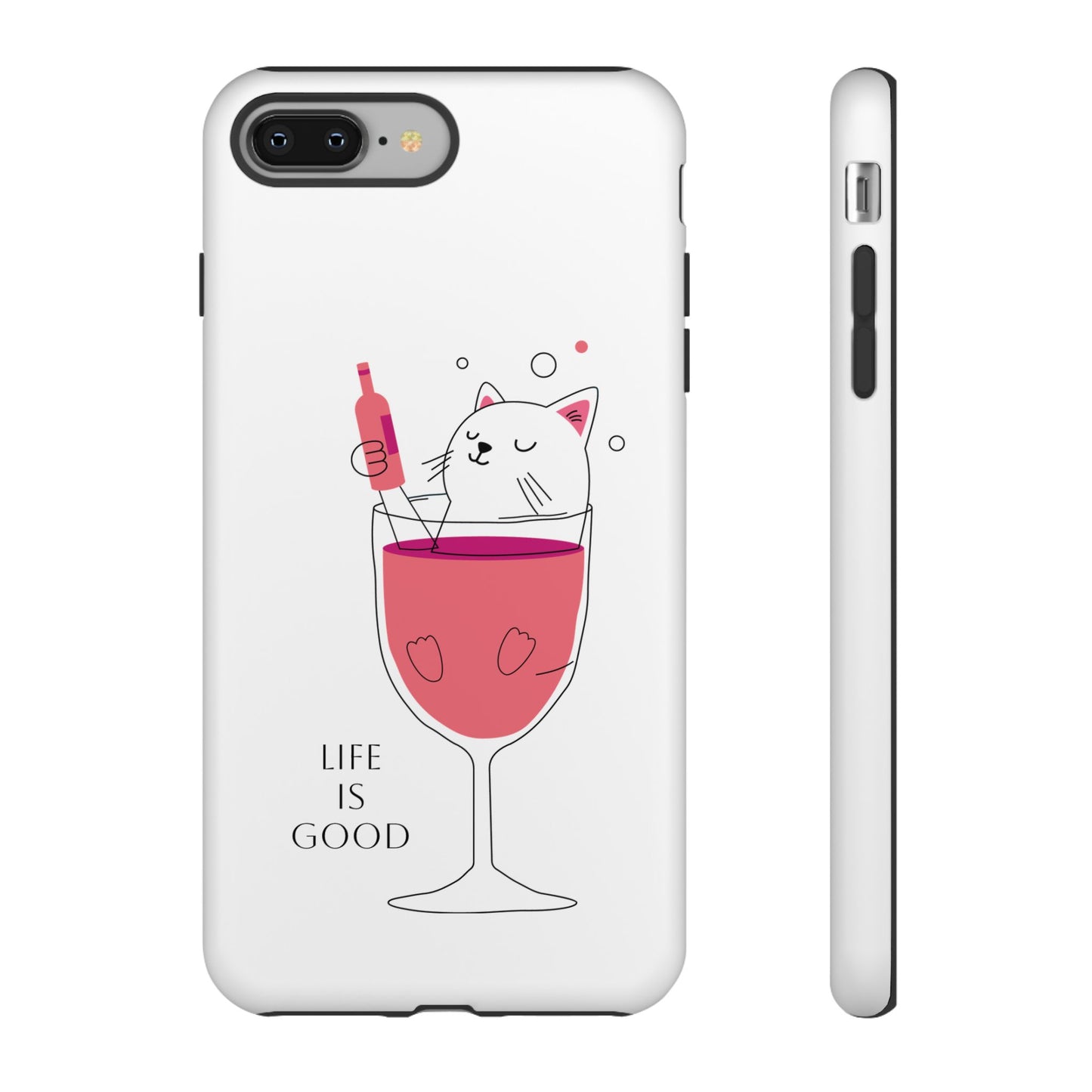 Phone Case - Cute Cat in Wine Glass with &quot;Life is Good&quot;