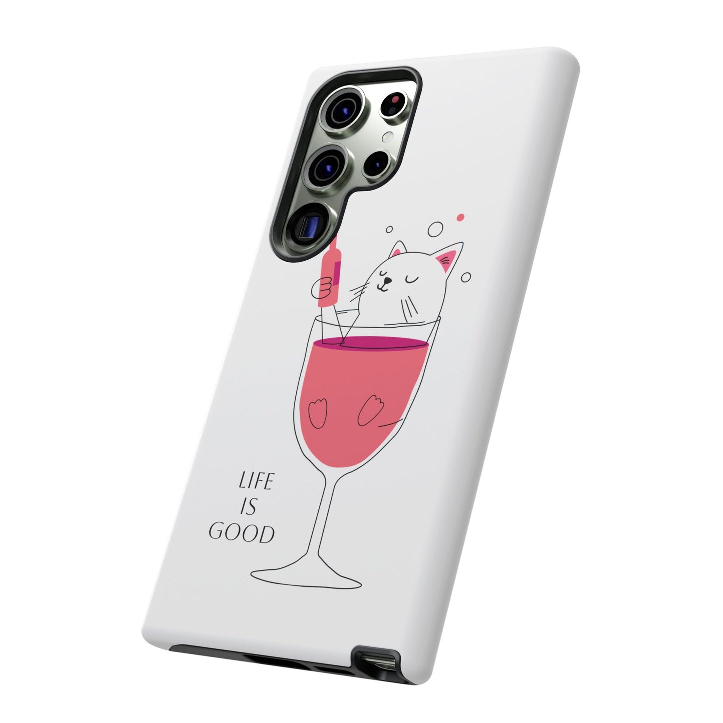 Phone Case - Cute Cat in Wine Glass with &quot;Life is Good&quot;