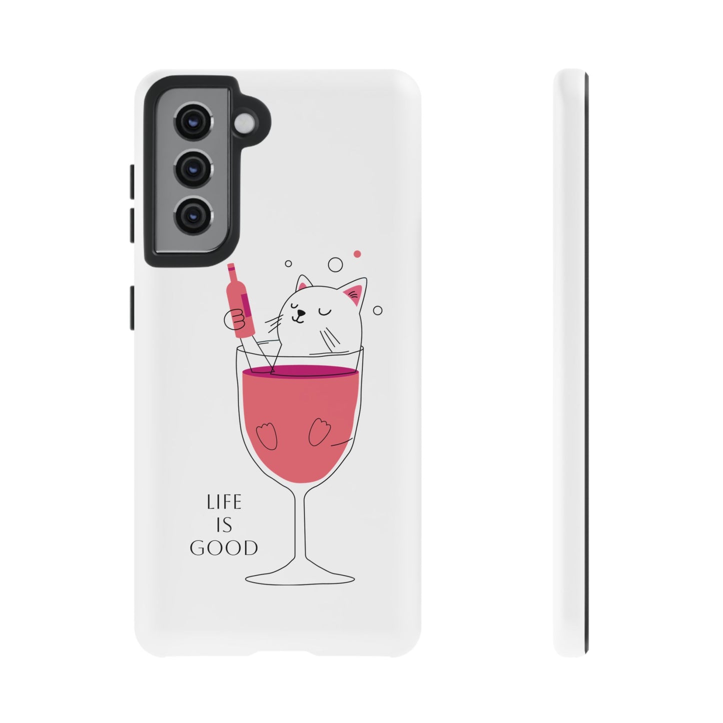 Phone Case - Cute Cat in Wine Glass with &quot;Life is Good&quot;