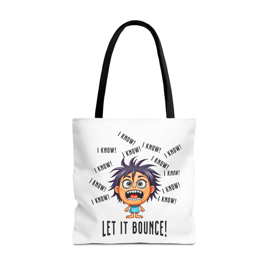 Fun Pickleball Tote Bag – "I Know, I Know, I Know! Let it Bounce!" Tote Bag (AOP)