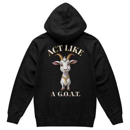 Get inspired and inspire others wearing this "Act Like a G.O.A.T." Bella + Canvas 3719 Pullover Fleece Hoodie  - Greatest of All Time!